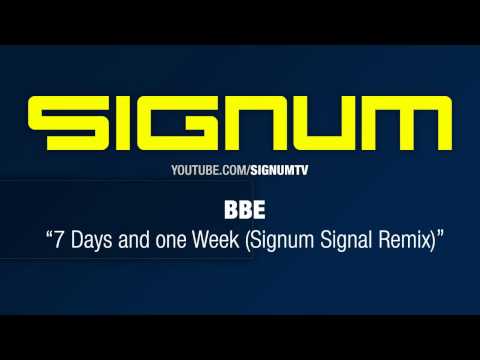 BBE - 7 Days And One Week (Signum Signal Remix)