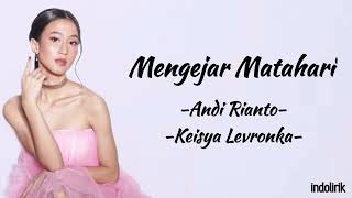 Download lagu Mengejar Matahari - Andi Rianto dan Keisya Levronka | Lirik Lagu mp3 Download lagu Mengejar Matahari - Andi Rianto dan Keisya Levronka | Lirik Lagu mp3