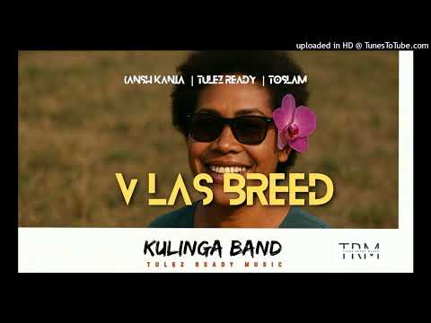 V - Las Breed (2025)-Kulinga Band (Ansh Kania, Tulez Ready & ToSlam Willison) (Prod by Tulez Ready)