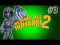Destroy All Humans! 2: Ep. 3: Free Love! - The ...