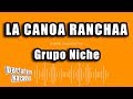 Grupo Niche - La Canoa Ranchaa (Versión Karaoke)