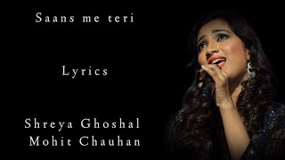Download lagu Saans Me Teri Lyrics | Shreya Ghoshal | Arijit Singh | Kaitrina kaif | SRK | RB Lyrics mp3