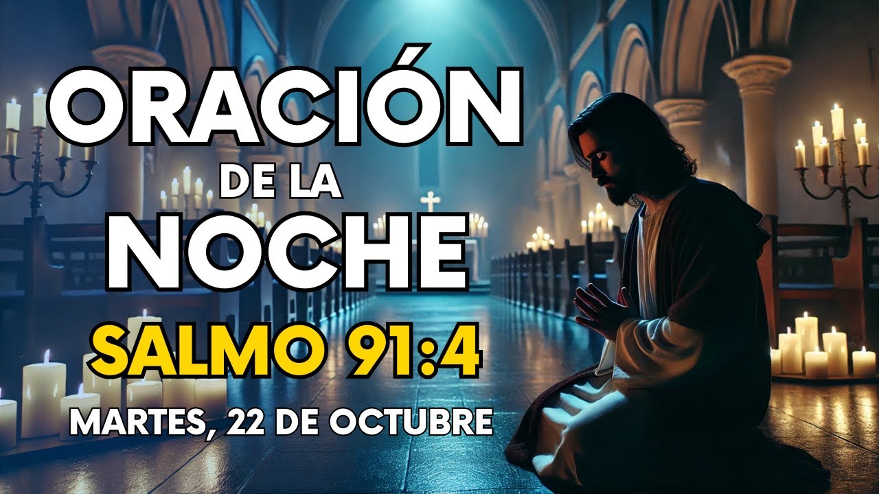 Oración de la Noche – Martes, 22 de Octubre de 2024 | Salmo 91:4 – ¡Encuentra Paz Antes de Dormir!