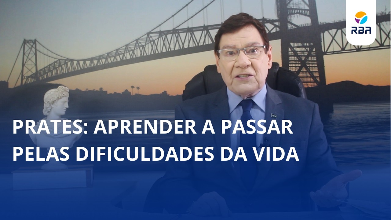 Prates: aprender a passar pelas dificuldades da vida