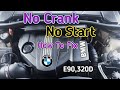 How To Fix No Crank No Start Car Won T Start Problem Solved BMW E90 320D 2009 2013