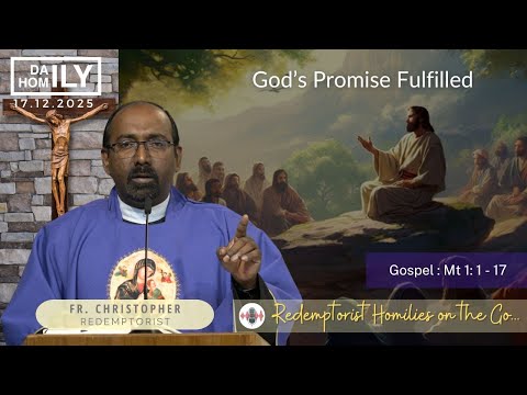 Homily  -17th December  2025 - Fr. Christopher P  C.Ss.R