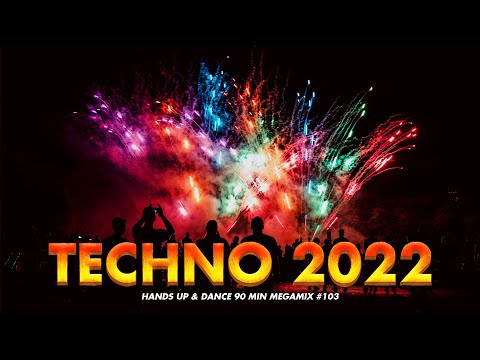 TECHNO 2022 Hands Up & Dance 90 MIN REMIX Mix #103