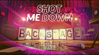 Shot Me Down-Backstage-cover by Ella B