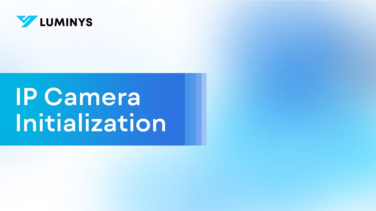 IP Camera Initialization