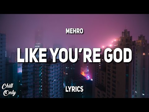 mehro - like you're god (Lyrics)
