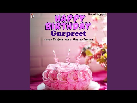 Happy Birthday Gurpreet