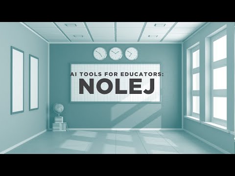 AI Tools for Educators: NOLEJ