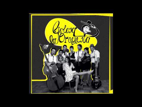 Golosa La Orquesta ft Irma LLancaman- Estoy Loco (a)