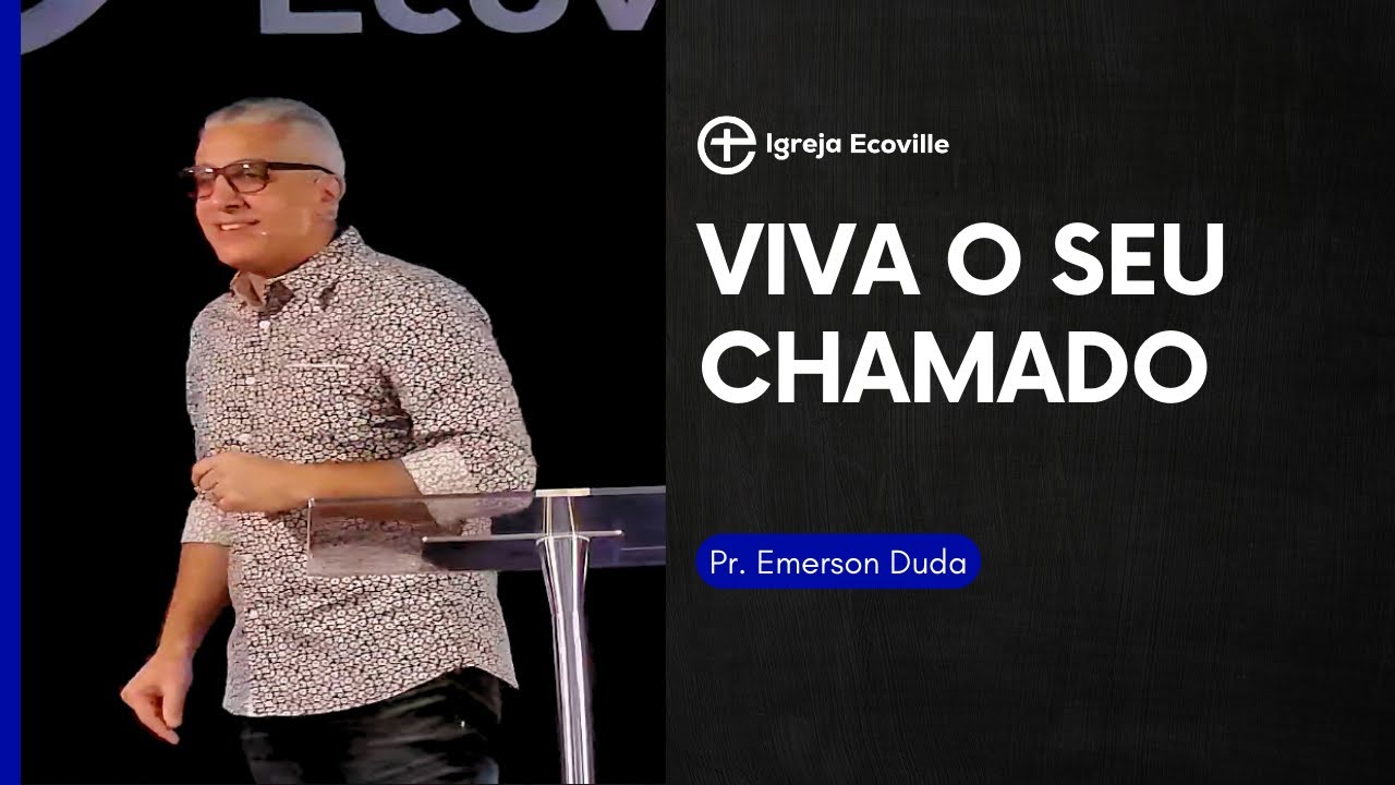 Viva o seu chamado - Pr. Emerson Duda