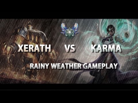 LoL - Xerath vs Karma Mid Gameplay Rainy Weather
