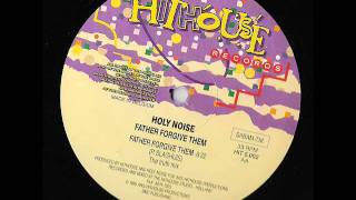HOLY NOISE - Father Forgive Them