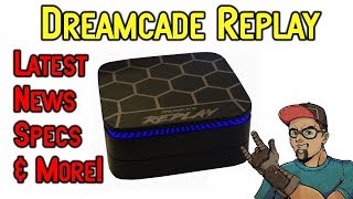 Dreamcade Replay - Specs Case Design Preorders & More - One Console To Rule Them All