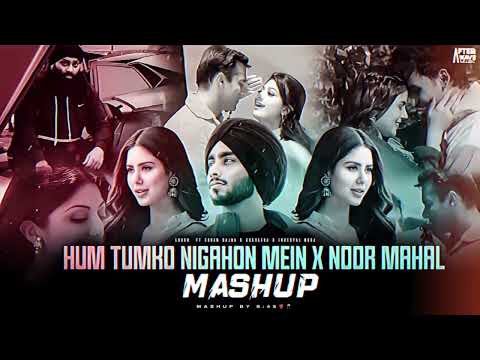 Hum Tumko Nigahon main x Noor mahal mashup