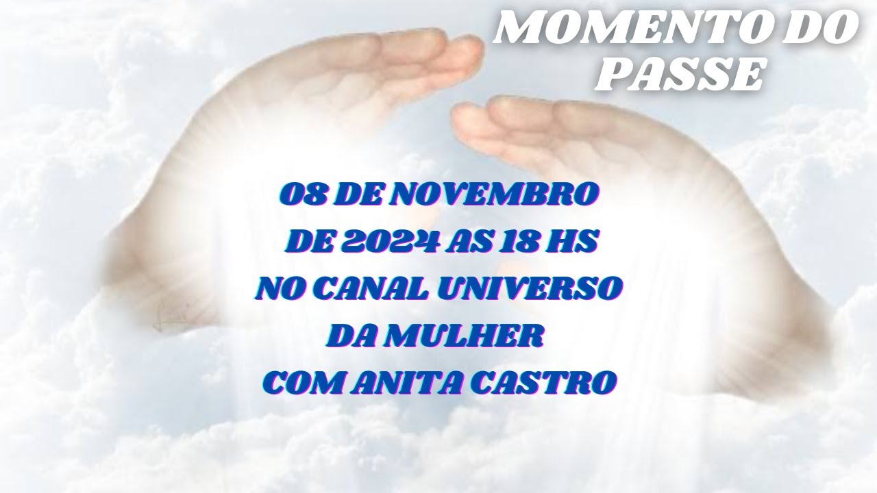 MOMENTO DO PASSE - 08 DE NOVEMBRO DE 2024