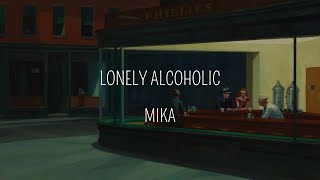 Lonely Alcoholic - MIKA (Lyrics/Sub Español)