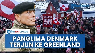 Seusai Diancam Trump, Panglima Militer Denmark Turun Langsung ke Greenland bersama Tentara Tambahan