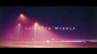 Kick In The Teeth - Lying To Myself(Official Lyric Video)