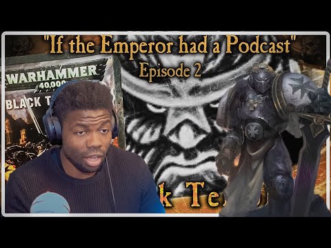 If the Emperor had a Podcast   Episode 2 The Black Templars, Dorn's Angry Boys
