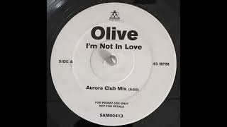 Olive - I&#39;m Not In Love (Aurora Club Mix)