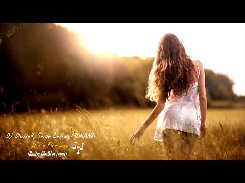 DJ DimixeR, Serge Legran, MURANA - It’s a Fine Day (Dmitry Glushkov remix)