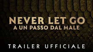 NEVER LET GO: A UN PASSO DAL MALE - Nuovo Trailer - Dal 26 settembre #soloalcinema
