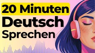 Learn to Speak German in 20 Minutes | Shadowing German Speaking Practice