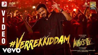 Whistle - Verrekkiddam Video  Vijay  AR Rahman  At