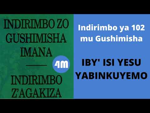 Indirimbo ya 102 mu Gushimisha | IBY'ISI YESU YABINKUYEHO | Indirimbo zo mu gitabo
