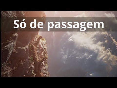 Só de passagem - Momento Espírita