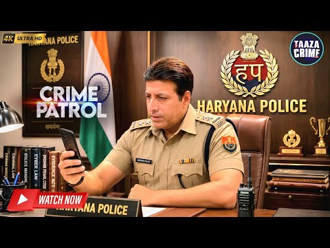 #haryana Crime | Taaza Crime | Best Of Crime Patrol | Real Crime Show | Full Episode 4k