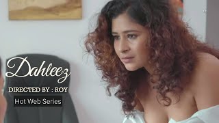 Dahleez | Hindi Short Film | Riya Thakur | Ritika Ansari | Romance | Erotic Film | Hot Web Series