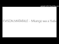 EVISON MATAFALE Mkango Wa A Yuda
