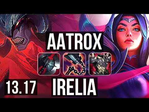 AATROX vs IRELIA (TOP) | 600+ games, 1.1M mastery, Dominating | EUW Challenger | 13.17