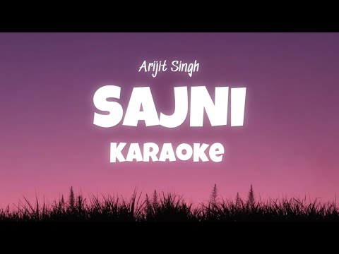 Sajni - Karaoke | Unplugged Karaoke | With Lyrics | Laapata Ladies | Arijit Singh | Trending Song