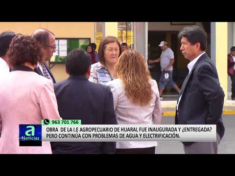 OBRA  DE LA I.E AGROPECUARIO DE HUARAL FUE INAUGURADA Y ¿ENTREGADA? PERO CONTINÚA CON PROBLEMAS
