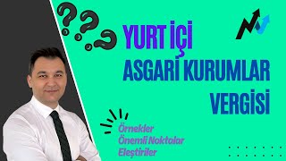 Yurt İçi Asgari Kurumlar Vergisi Nedir? Kimleri Kapsar? Nasıl Hesaplan