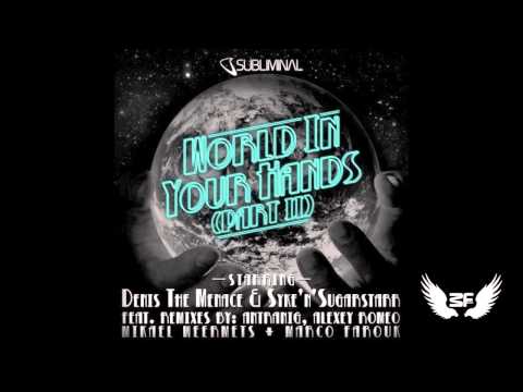 Denis The Menace & Syke N Sugarstarr - World In Your Hands (Marco Farouk Remix)