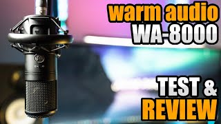 I'M SELLING ALL MY OTHER MICS! | WARM AUDIO WA-8000 MICROPHONE REVIEW