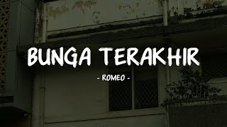 Download lagu Romeo - Bunga Terakhir - Lirik Pop Nostalgia mp3