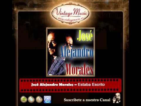 José Alejandro Morales -- Estaba Escrito