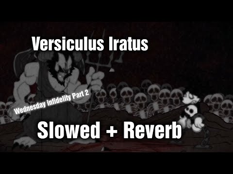 Versiculus Iratus // Slowed + Reverb [Wednesday Infidelity Part 2] (FNF Mod)