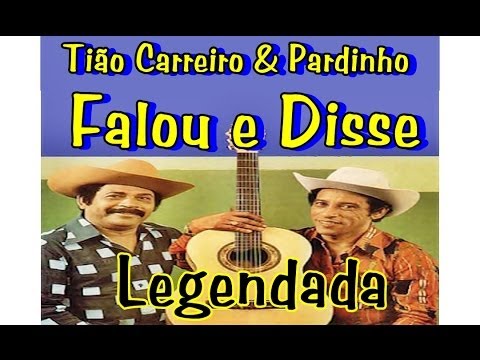 Falou e Disse  Tião Carreiro e Pardinho (Legendada)