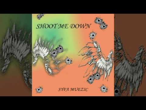 Syfa muezic - Shoot Me Down