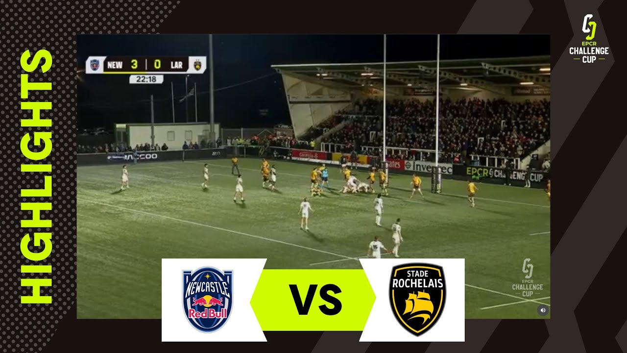 Résumé - Newcastle Redbulls v Stade Rochelais | EPCR Challenge Cup Cup 2025/26