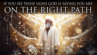 9 Signs God Is Saying You Are On The Right Path